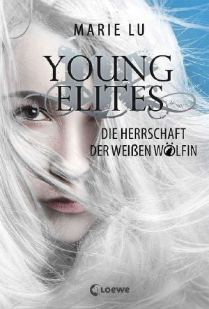 [The Young Elites 03] • Die Herrschaft der Weißen Wölfin